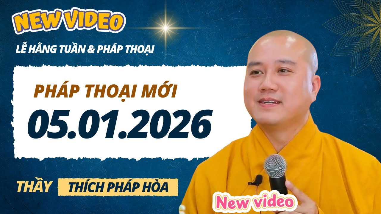 Ph&aacute;p thoại NEW - 05.01.2026 - Thầy Th&iacute;ch Ph&aacute;p H&ograve;a