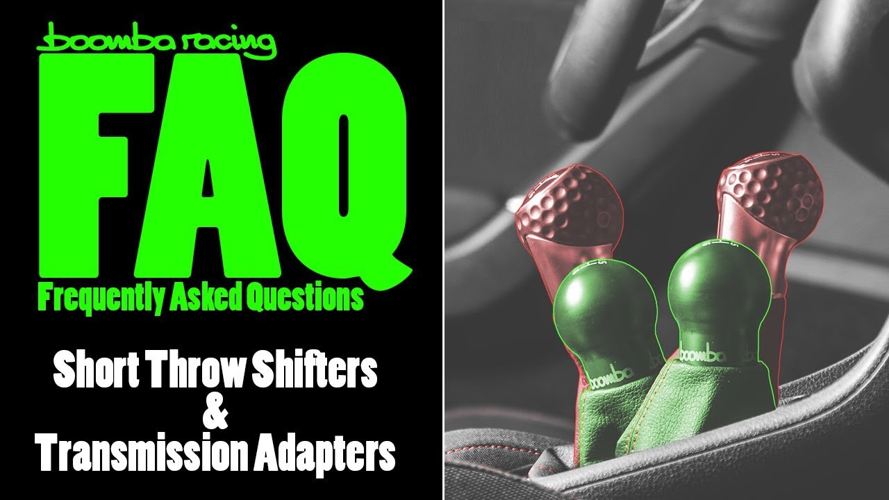 [Boomba FAQ]: Short Throw Shift Lever VS Transmission Adapter & More...