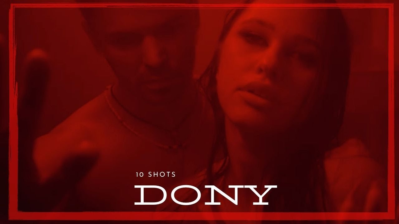 Dony - 10 shots | Official Video