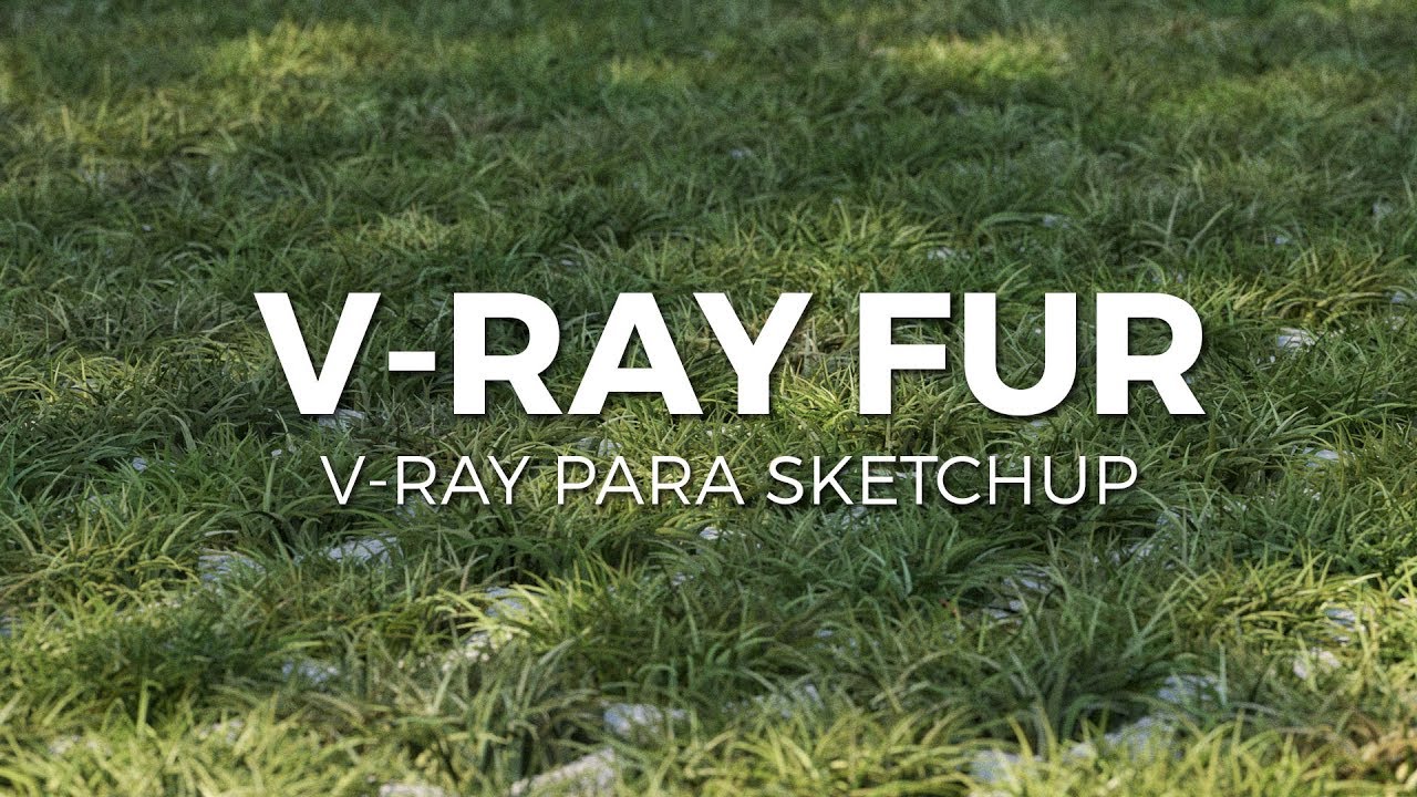 Tutorial V-Ray Fur - V-Ray para SketchUp en Español