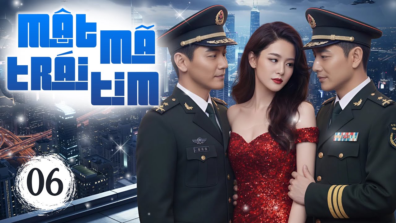 Phim Hay | MẬT MÃ TRÁI TIM - Tập 06 (Lồng Tiếng) | Phim Bộ Ngôn Tình Hiện Đại Trung Quốc Mới 2026