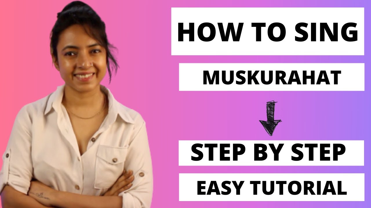 How To Sing MUSKURAHAT | Step By Step Easy Tutorial | Part 1 | Varsha Tripathi Academy |