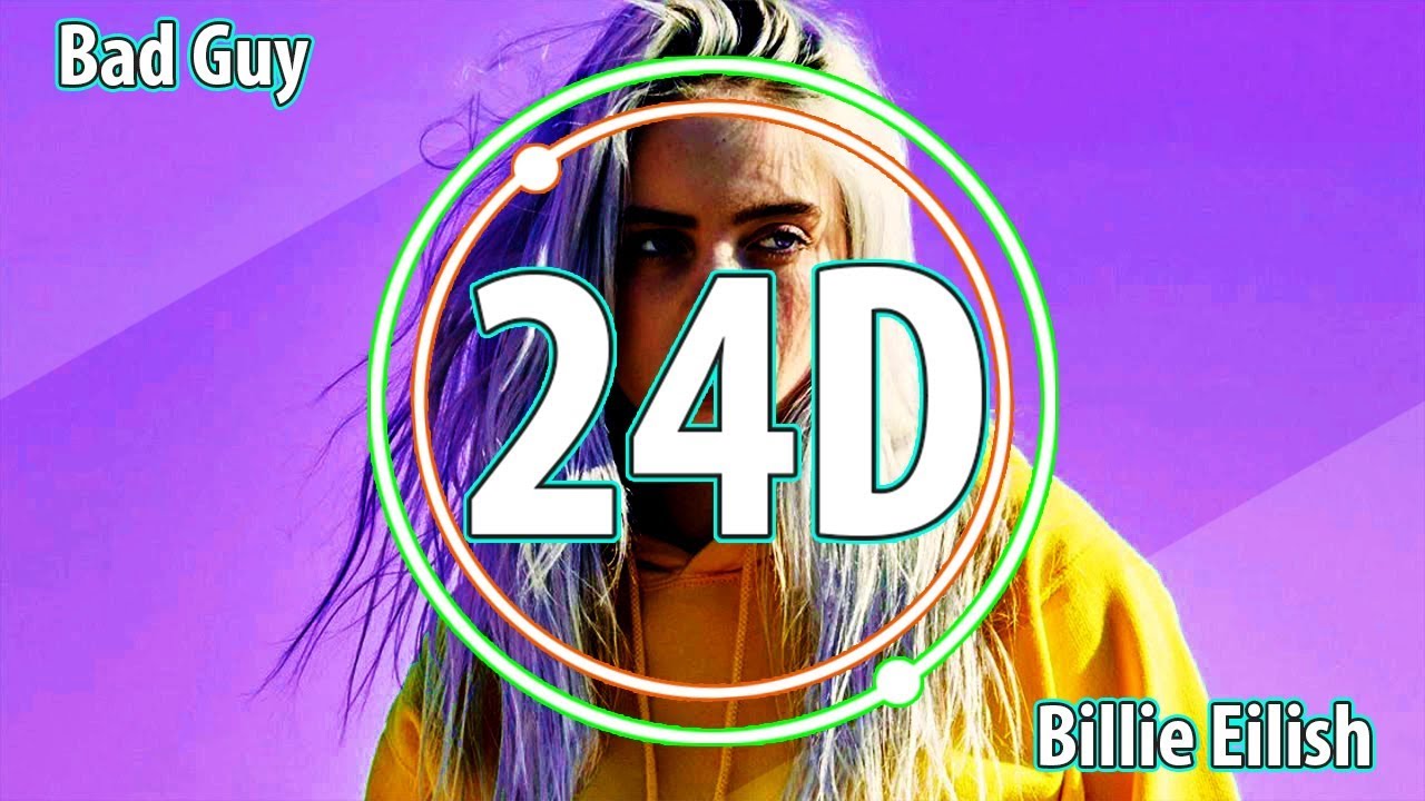 Billie Eilish - Bad Guy  (24D AUDIO)🎧
