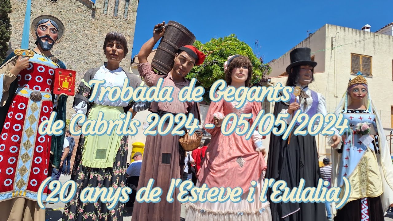 Trobada de Gegants de Cabrils 2024 - 05/05/2024 (20 anys de l'Esteve i l'Eulàlia)