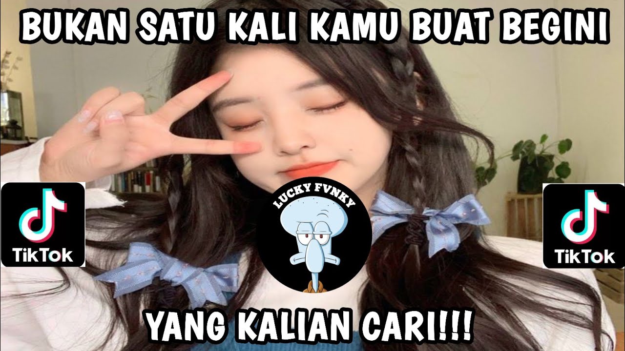 DJ BUKAN SATU KALI KAMU BUAT BEGINI VIRAL TIKTOK TERBARU YANG KALIAN CARI!!!