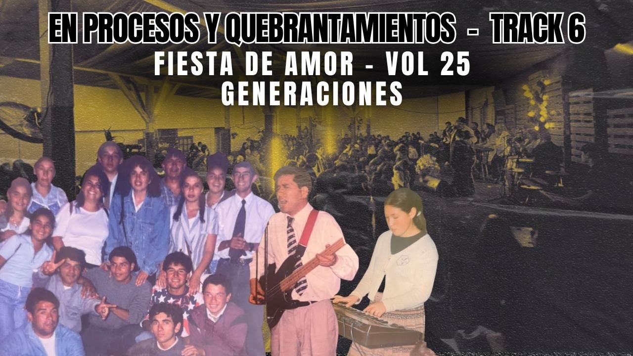 En procesos y quebrantamientos - Fiesta de Amor Vol 25