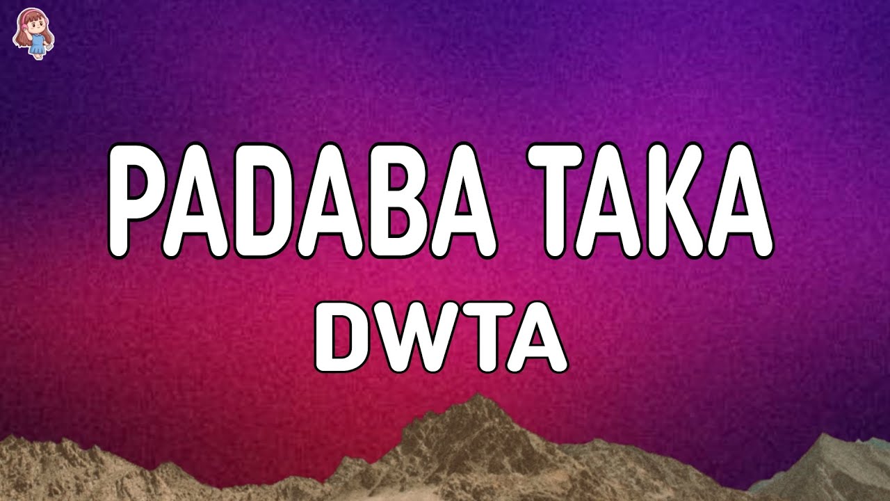 dwta - Padaba Taka (Lyrics)