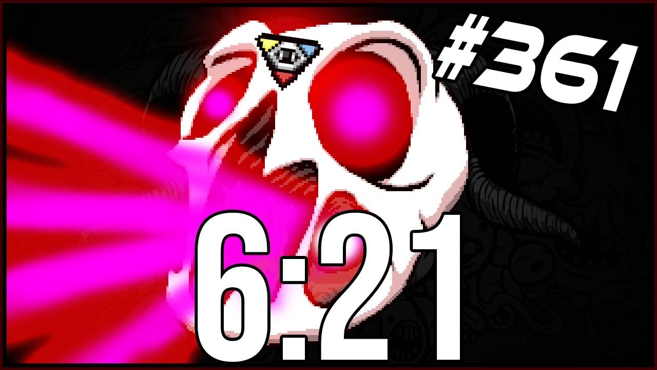 6:21 - The Binding Of Isaac: Afterbirth+ #361