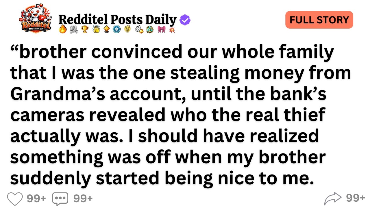 My brother convinced our whole family that I was the one stealing money from Grandma’s...