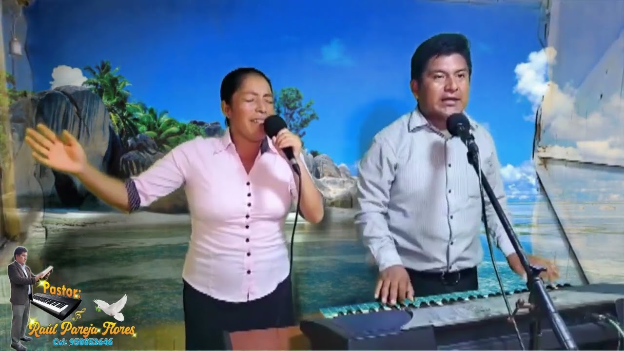 🎹Mix de Alabanzas que llegan al Corazón😭Pastor: Raúl Pareja Flores