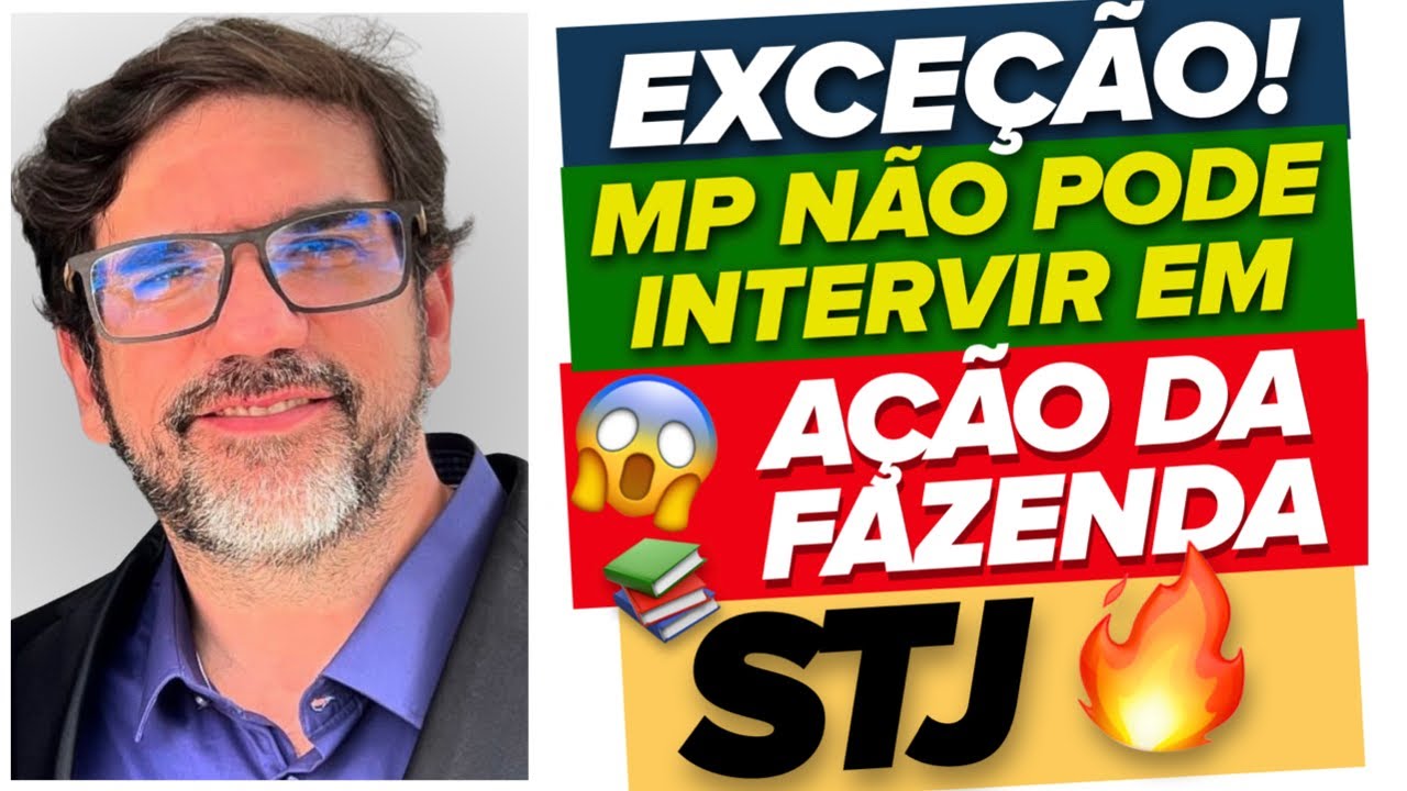 🔴😱 EXCEÇÃO: STJ NÃO PERMITE INTERVENÇÃO DO MPF EM AÇÃO DA FAZENDA - REsp 2.124.453 🔴