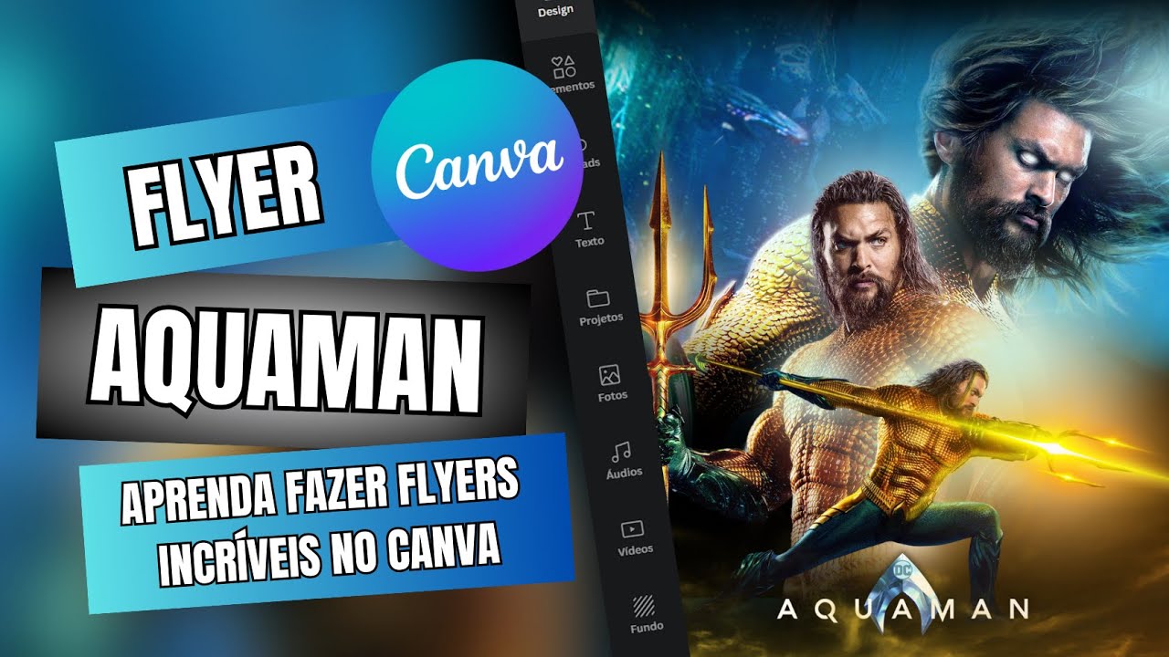 Tutorial: Como Criar um Flyer do Novo Filme do Aquaman no Canva - Fácil e Acessível para Todos!