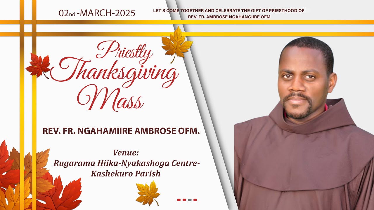 Let's Come together and Celebrate the Gift of Priesthood of Rev. Fr. Ambrose Ngahangiire ofm