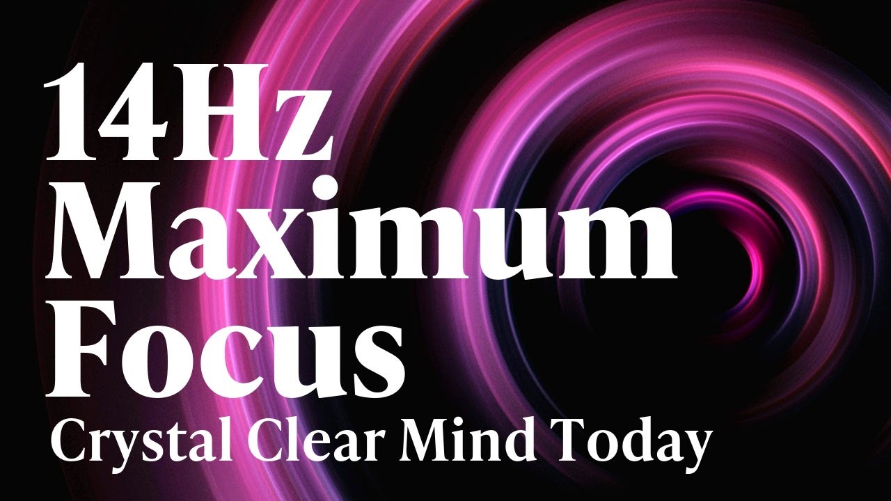 14Hz | Maximum Focus: Productivity Accelerator - Beta Brain Waves
