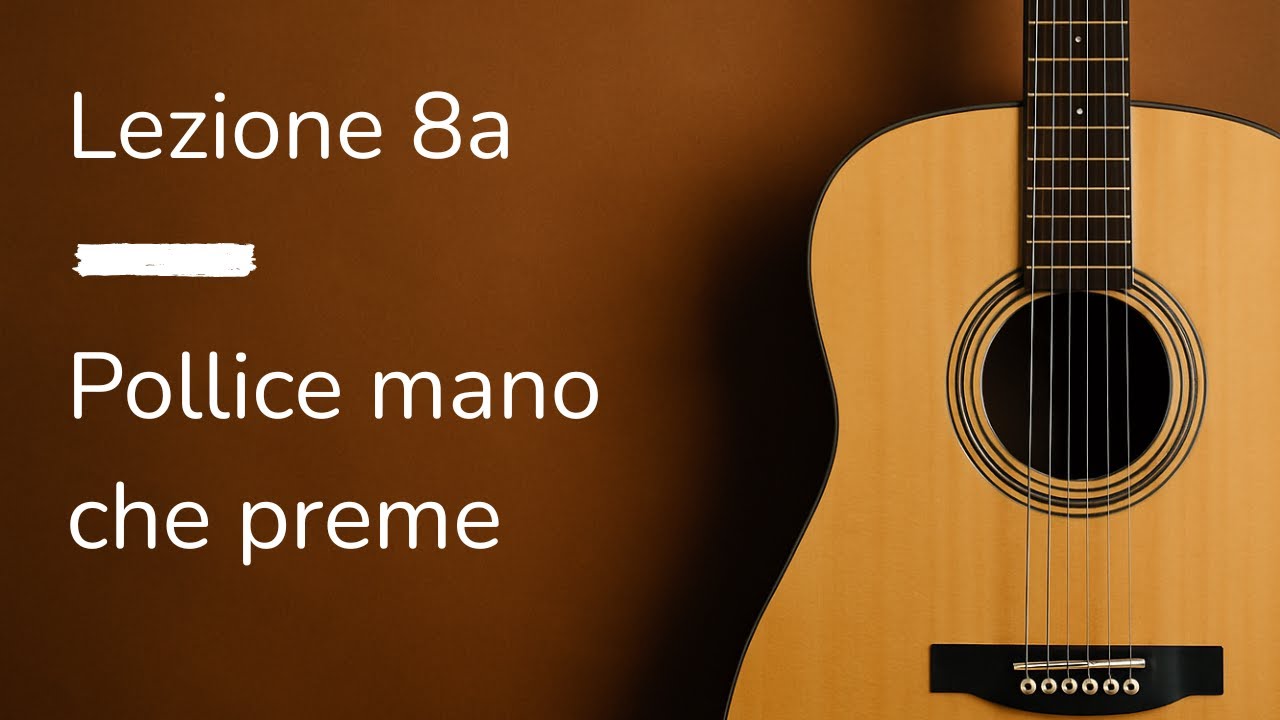 Lezione 8a – Il pollice della mano che preme