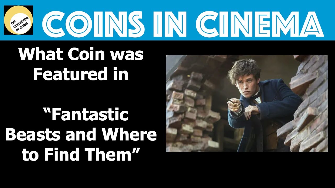 Coin Dealer Reacts to Coins In Movies: Fantastic Beasts and Where To Find Them