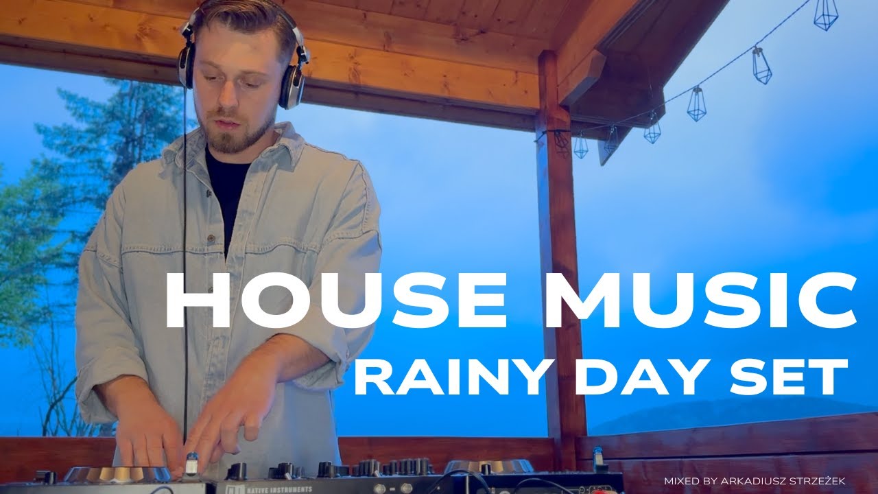 HOUSE MUSIC RAINY DAY SET 2025 🎧