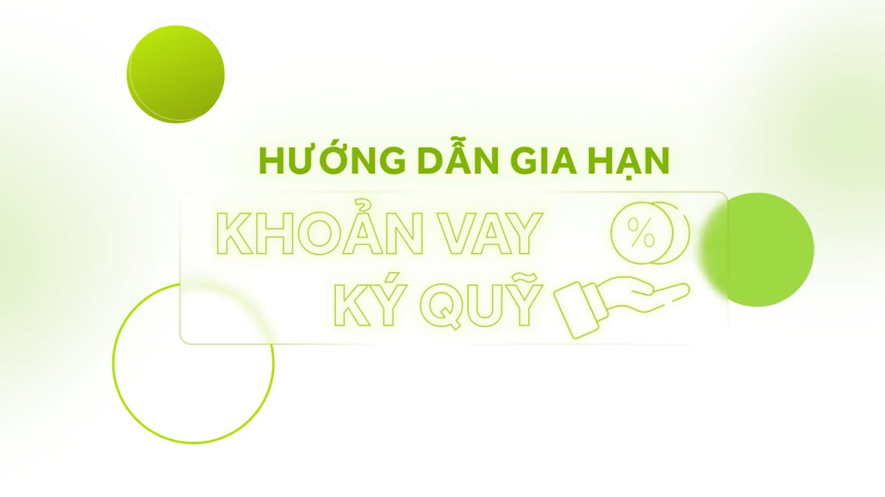 Hướng dẫn sử dụng tính năng Gia hạn khoản vay ký quỹ trên ứng dụng ACBS SMART