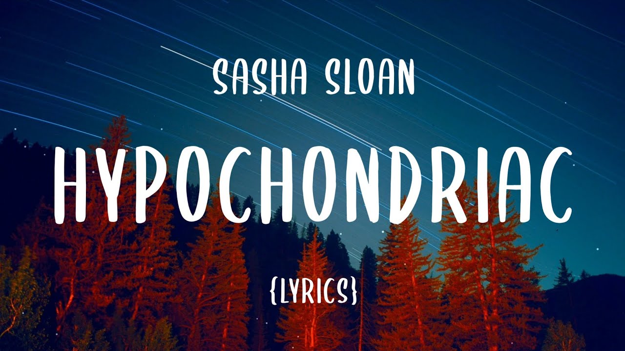 Sasha Sloan - Hypochondriac (Lyrics)