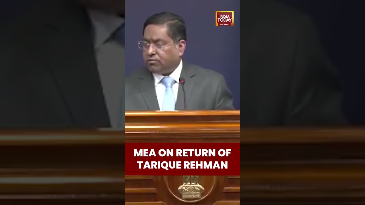 MEA Responds To Return Of Tarique Rehman, India's Position on Bangladesh Elections | India Today
