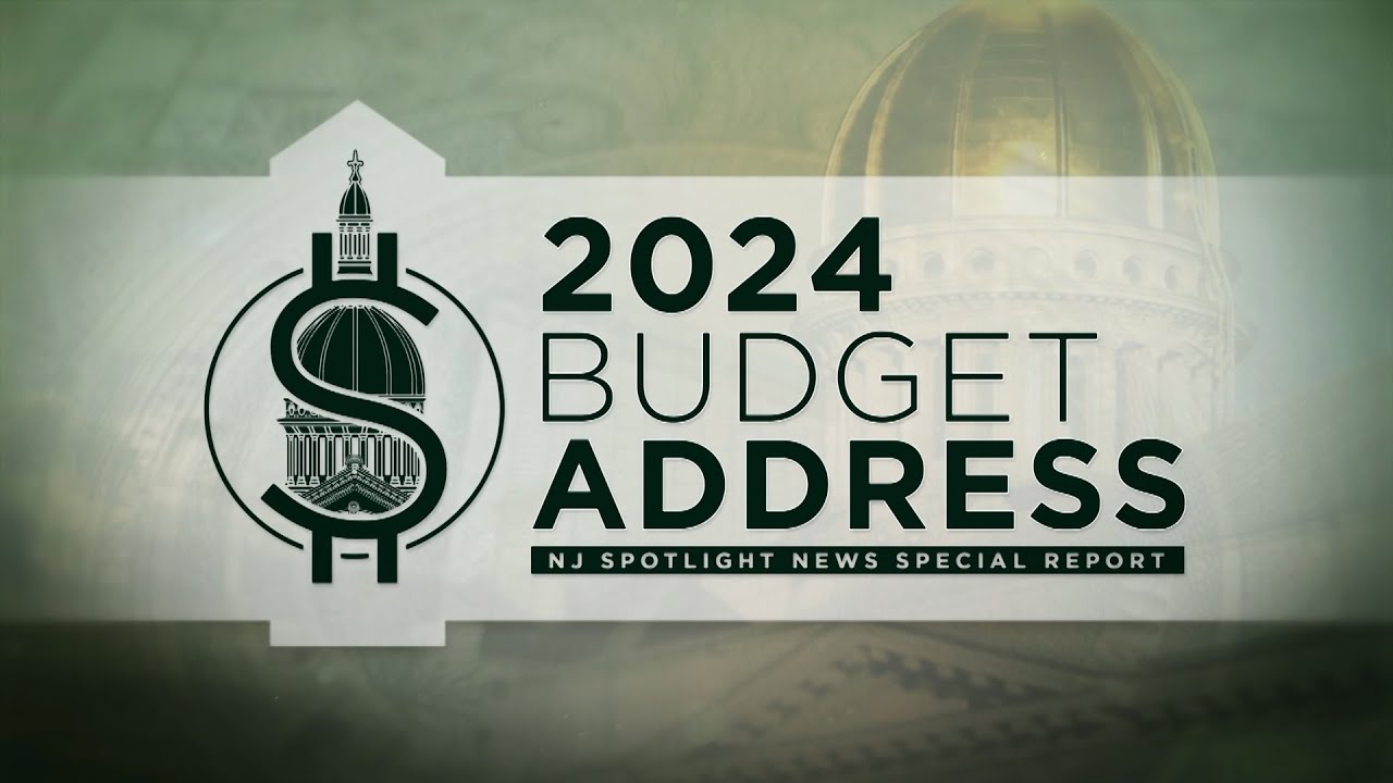 NJ Spotlight News Special Report: 2024 Budget Address