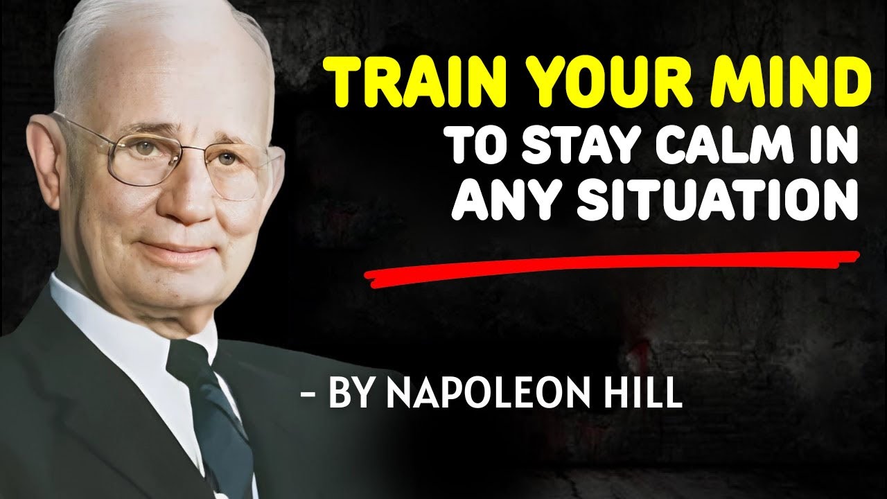 Train Your Mind to Stay Calm – Even in Chaos | Napoleon Hill Message