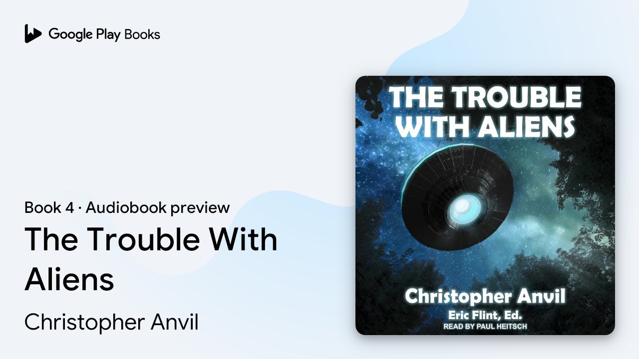 The Trouble With Aliens Book 4 by Christopher Anvil &middot; Audiobook preview