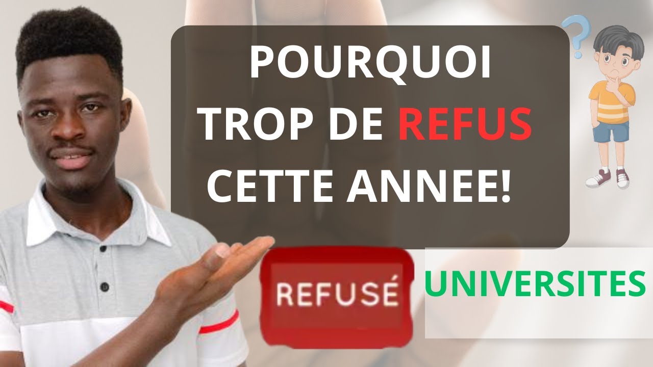 Pourquoi Trop de Refus des Universités sur Campus France cette Année !