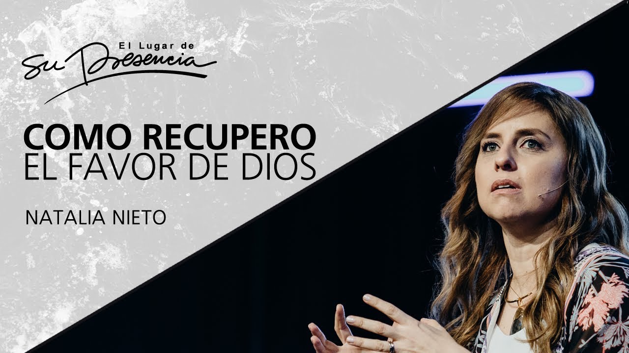 Como recupero el favor de Dios - Natalia Nieto - 16 Septiembre 2012