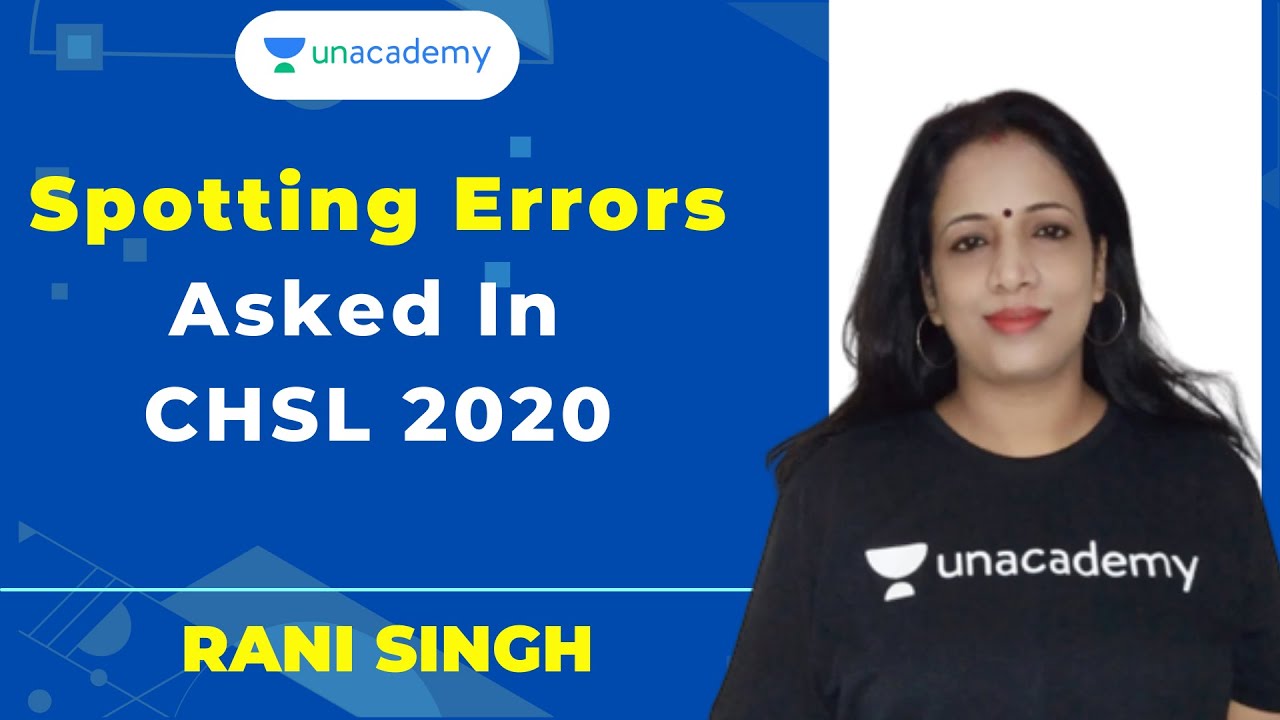 Spotting Errors  asked in CHSL 2020 | Tier - 1| Unacademy Live SSC Exams by Rani Singh