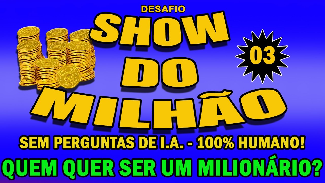 DESAFIO: SHOW DO MILHÃO #03