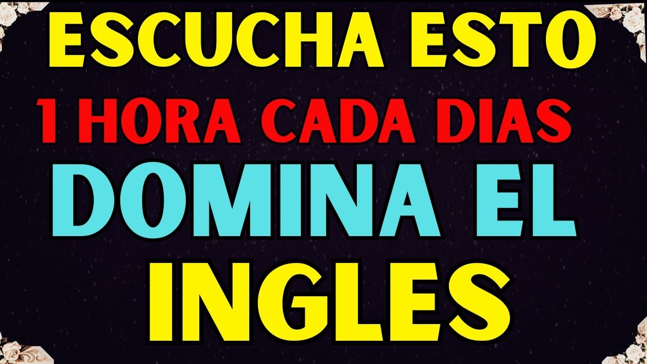 ESCUCHA INGLÉS POR 1 HORA Y MEJORA TU INGLÉS RÁPIDAMENTE 🚀