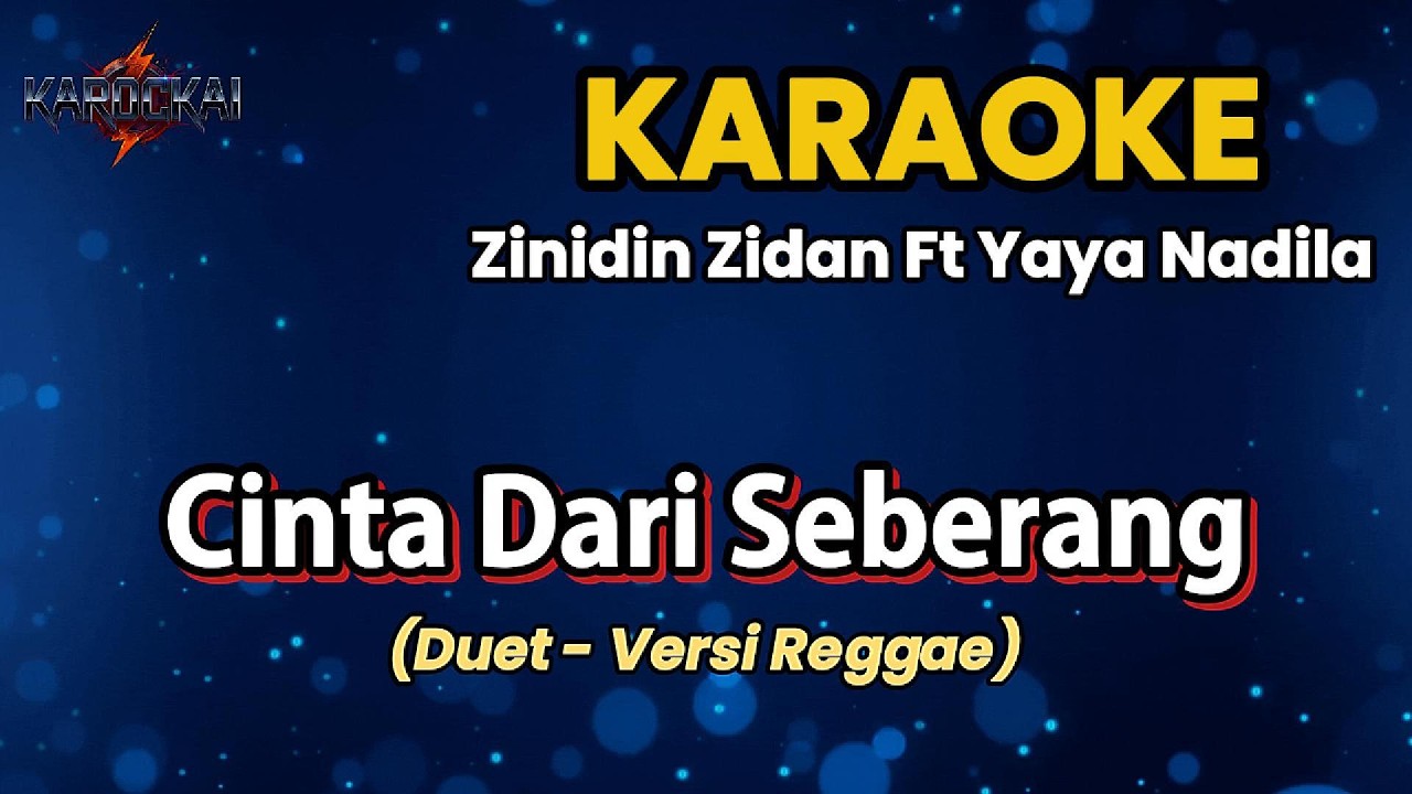 🎤 Karaoke - Cinta Dari Seberang | Zinidin Zidan Feat Yaya Nadila | Versi Reggae | HD