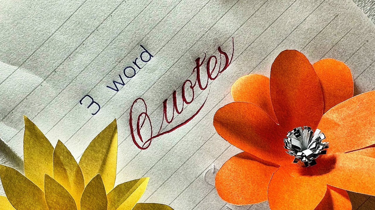 3 word quotes/short quotes writing/handwrites quotes/best short quotes/best quotes/ quotes