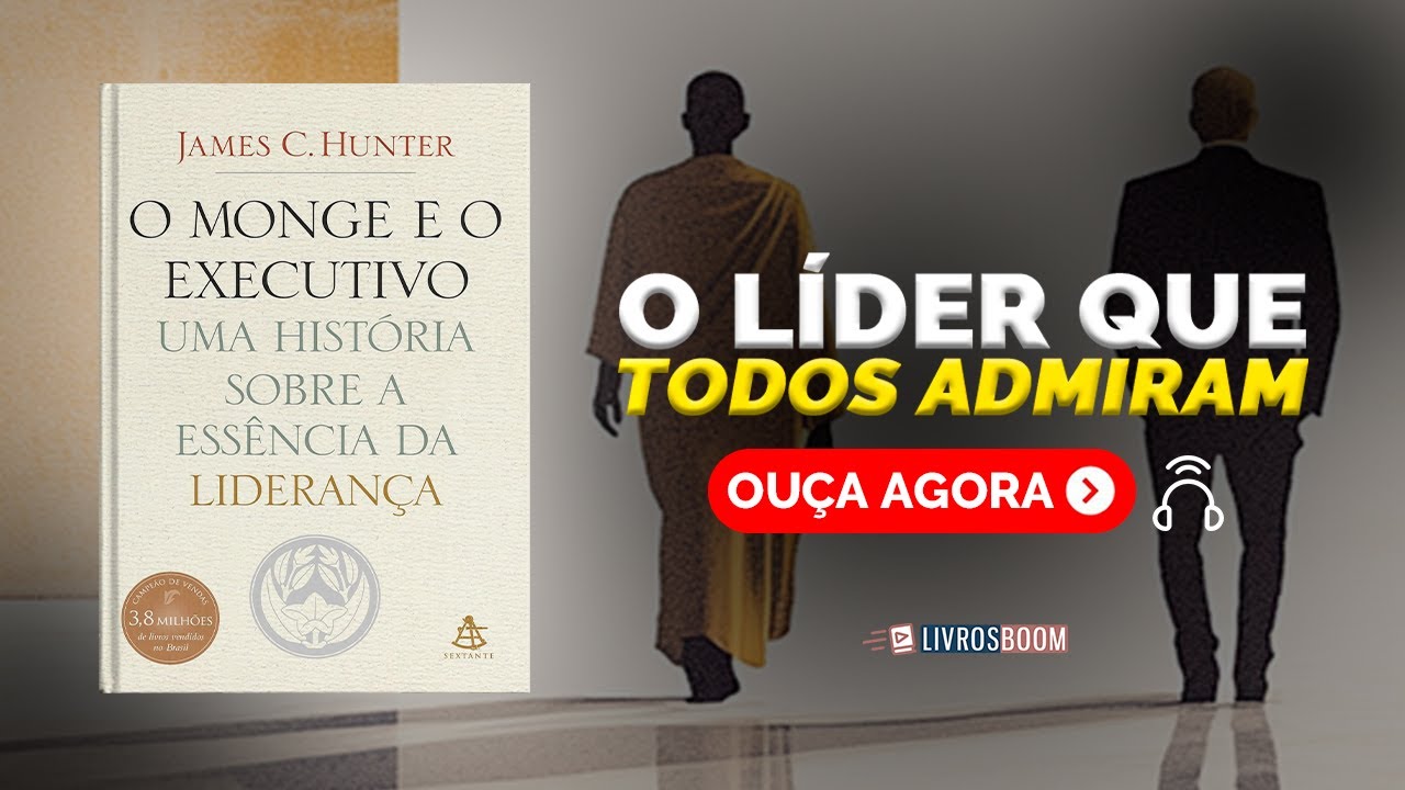 O MONGE e o EXECUTIVO por James C. Hunter | Audiobook | Resumo do livro completo em português