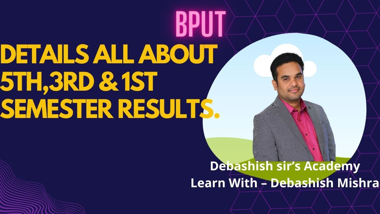 Details All about 5th, 3rd, 1st semester Results.