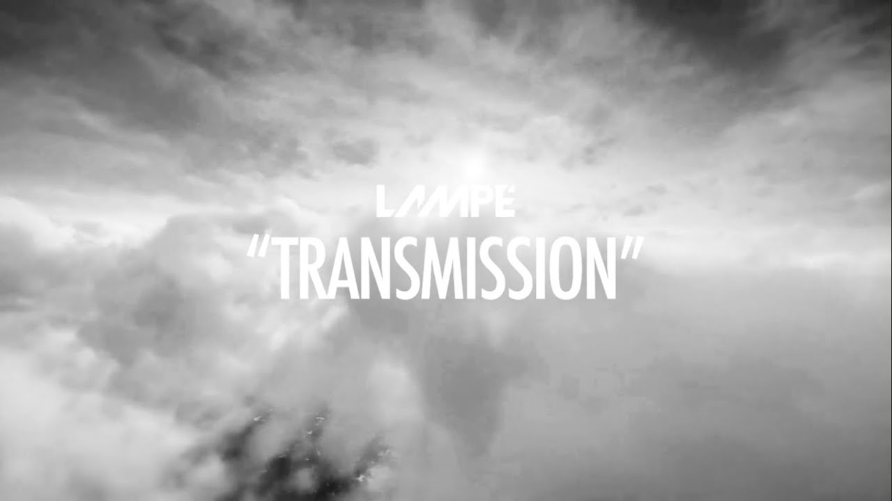Lamp&eacute; - Transmission (Official Music Video) [Stil vor Talent]