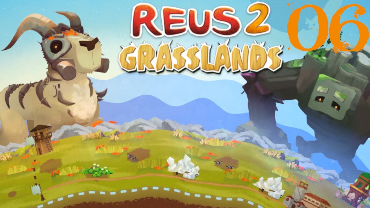 SB Plays Reus 2: Grasslands 06 - The Pendulum Swings Back