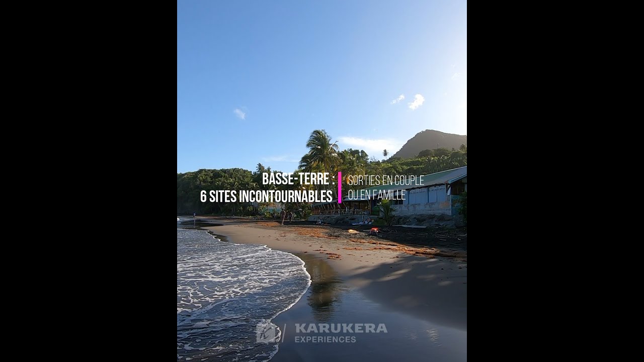 Guadeloupe : 6 sites incontournables &agrave; visiter sur la r&eacute;gion Basse-Terre