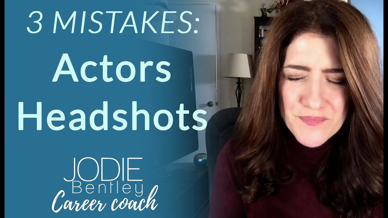3 Mistakes Actors make -  Headshots tips | Branding & Marketing