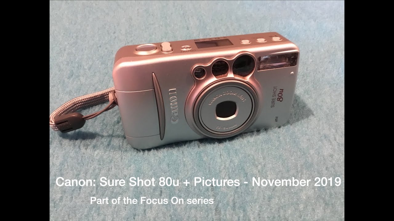 Canon: Sure Shot 80u + Pictures - March/April 2019