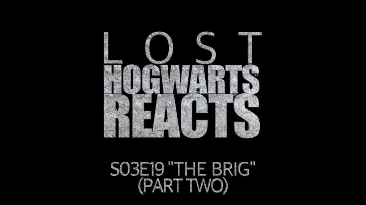 Hogwarts Reacts: LOST - S03E19 