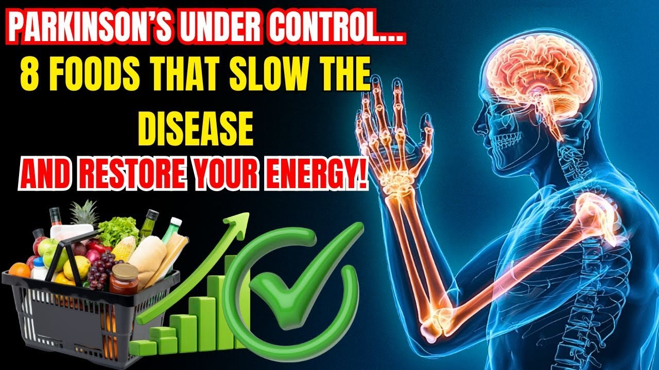 Parkinson's Under Control: 8 Foods That Slow Disease Progression and Restore Your Energy