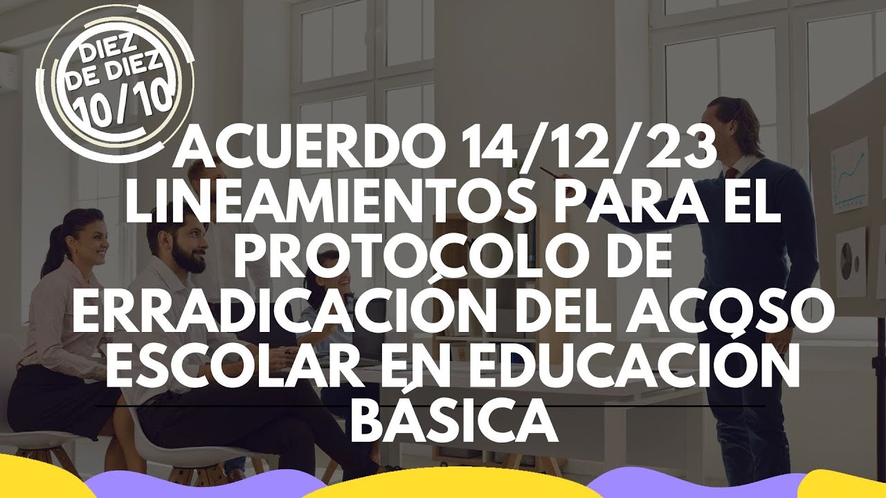 Acoso Escolar: Domina el Protocolo del Acuerdo 14/12/23 | Preparaci&oacute;n USICAMM | Canal 10 de 10