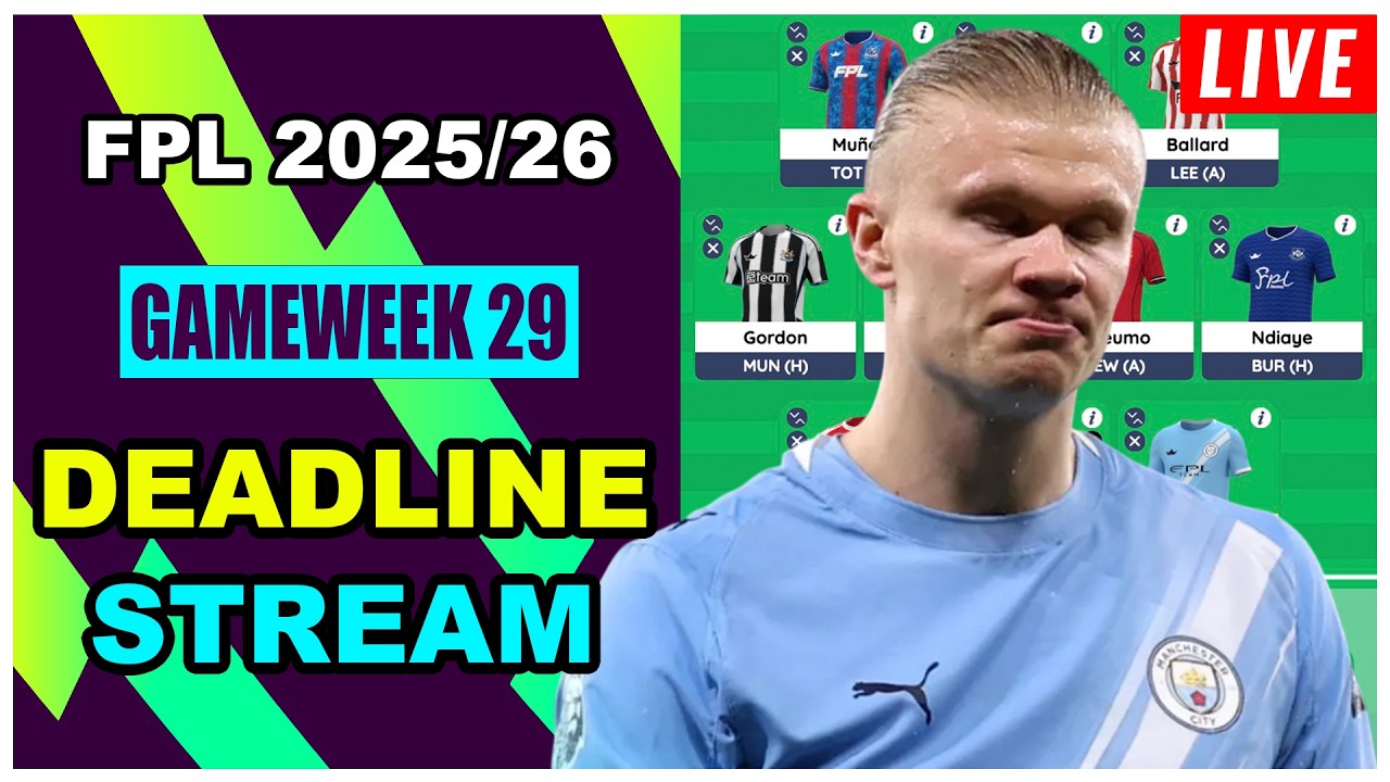 FPL Gameweek 29: DEADLINE STREAM | Haaland Out? | Fantasy Premier League Tips 2025/26