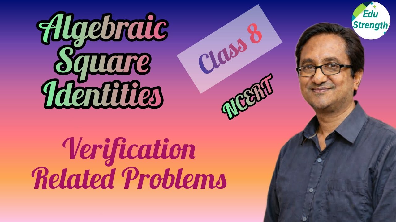 Square Identities | Formula | Verification | Class 8 | NCERT | Maths