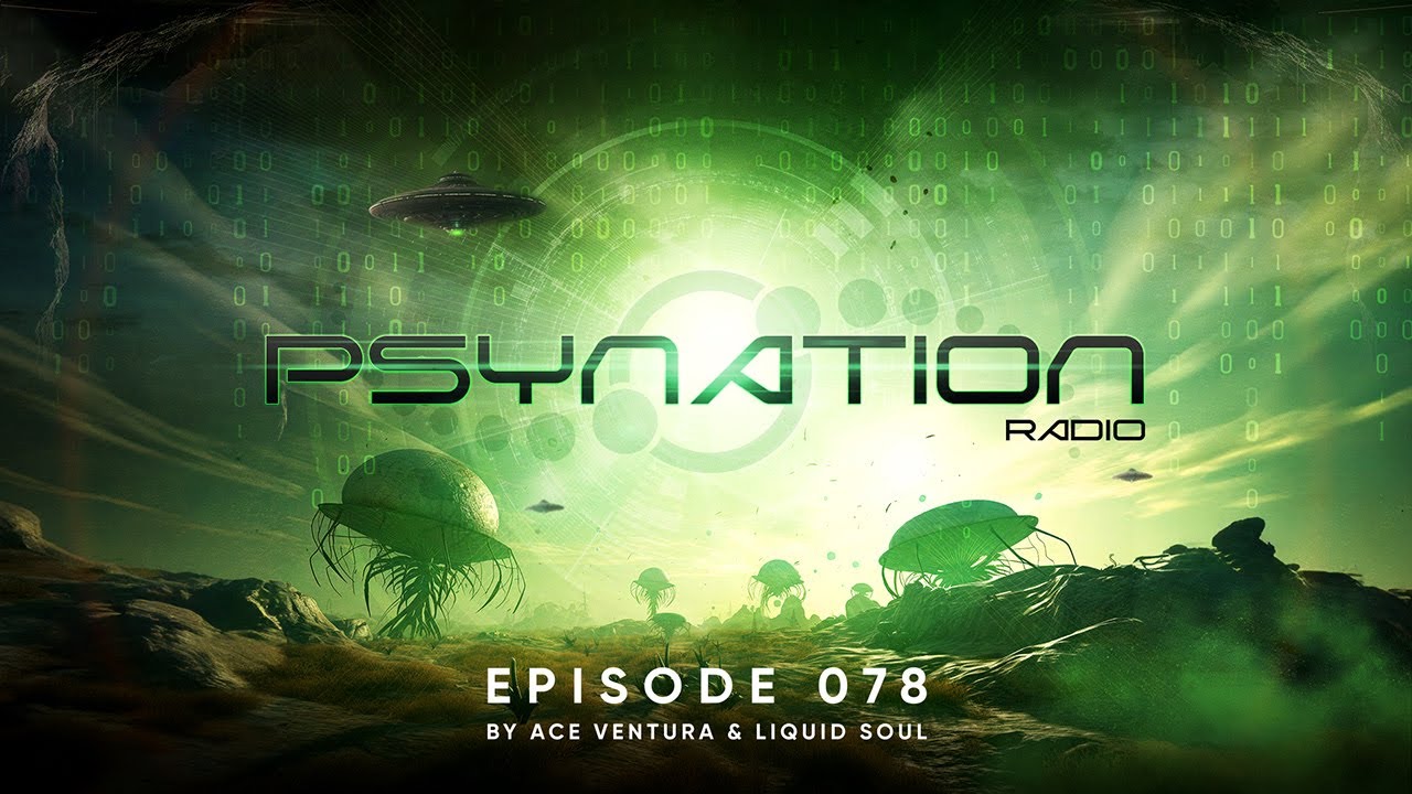 Psy Nation Radio #078 - incl. Alien Art mix [Ace Ventura & Liquid Soul]