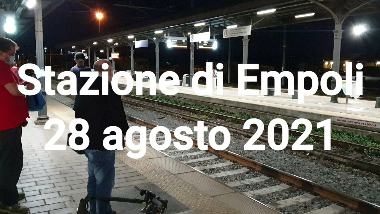 Stazione di Empoli - Treni serale STRAORDINARI!