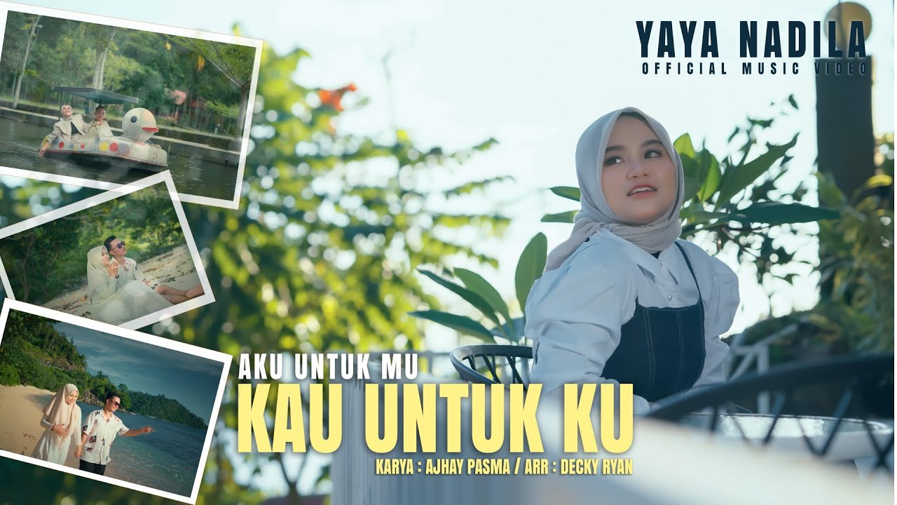 Yaya Nadila - Aku Untuk Mu - Kau Untuk Ku ( Official Music Video)