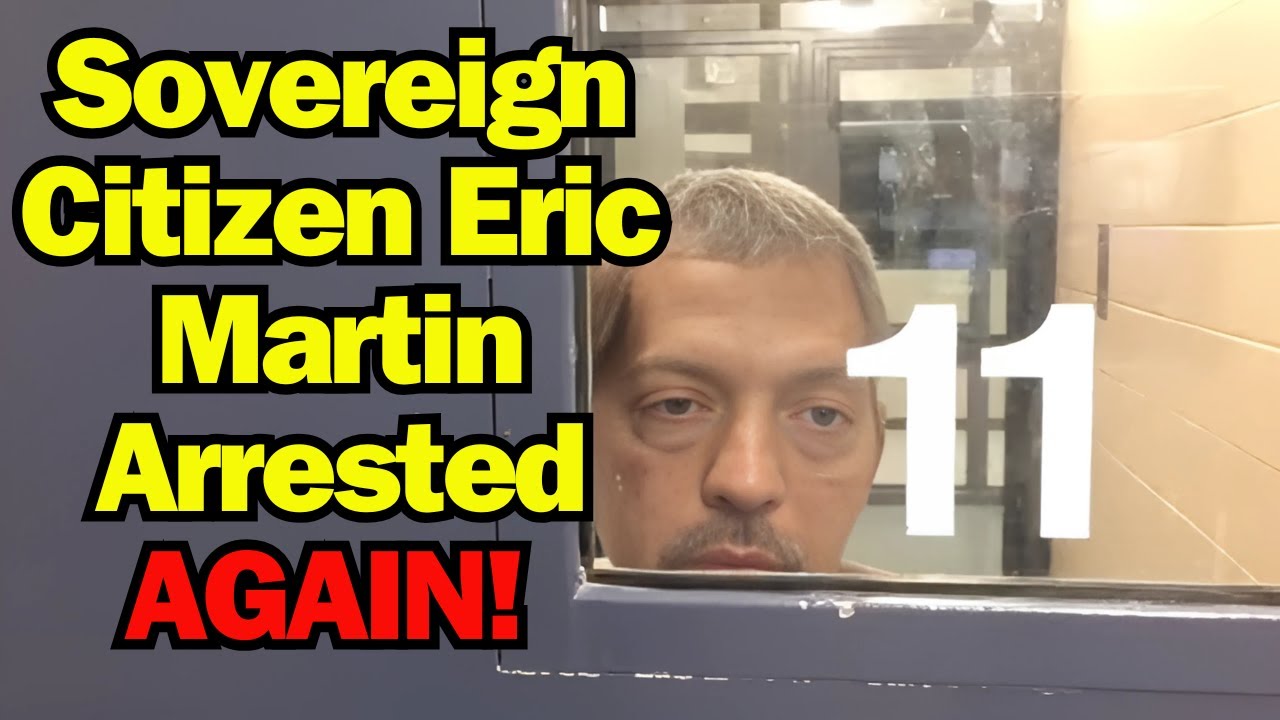 Sovereign Citizen Eric Martin Arrested - Again!